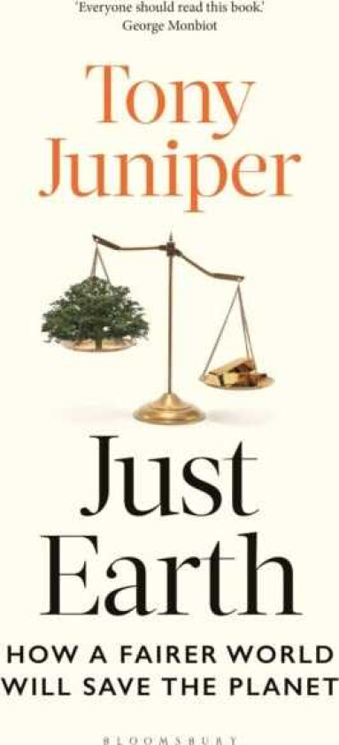Just Earth How a Fairer World Will Save the Planet