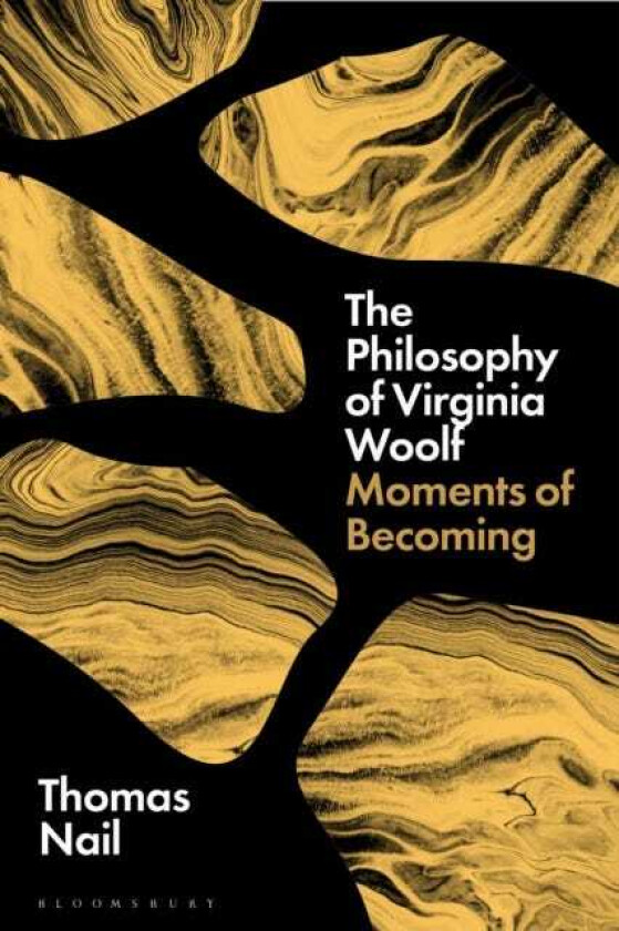 The Philosophy of Virginia Woolf Moments of Becoming