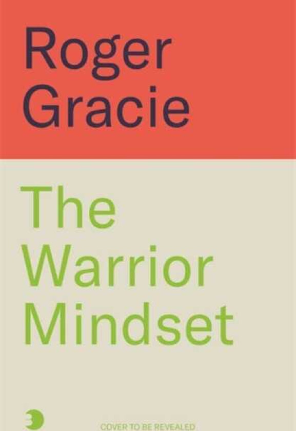 The Warrior Mindset The Tao of a Champion