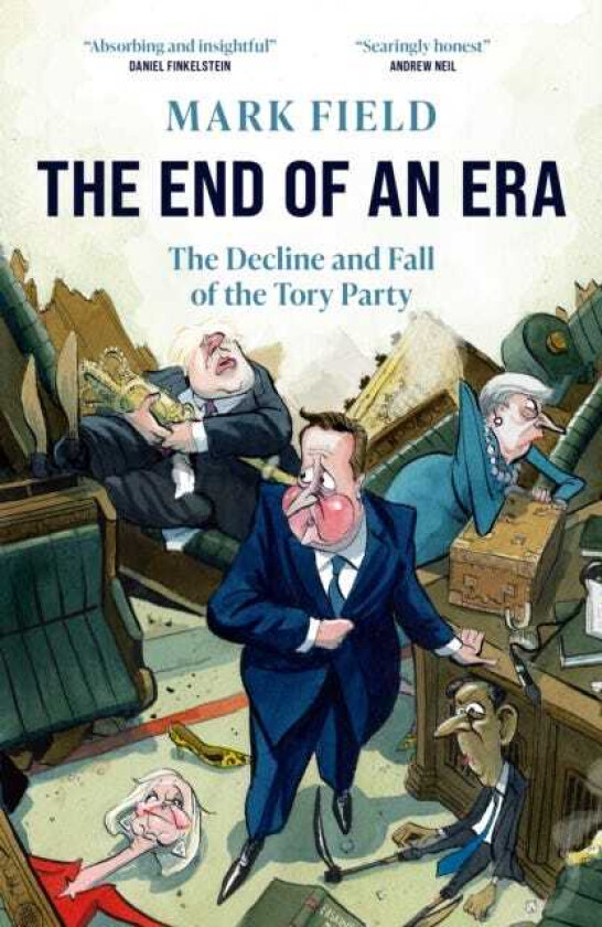 The End of an Era The Decline and Fall of the Tory Party