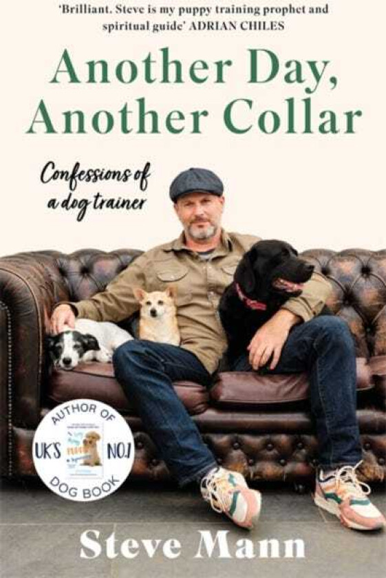 Another Day, Another Collar Confessions of a Dog Trainer: From the Author of EASY PEASY PUPPY SQUEEZY