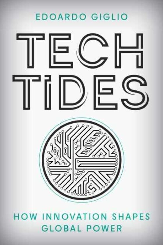 Tech Tides How Innovation Shapes Global Power