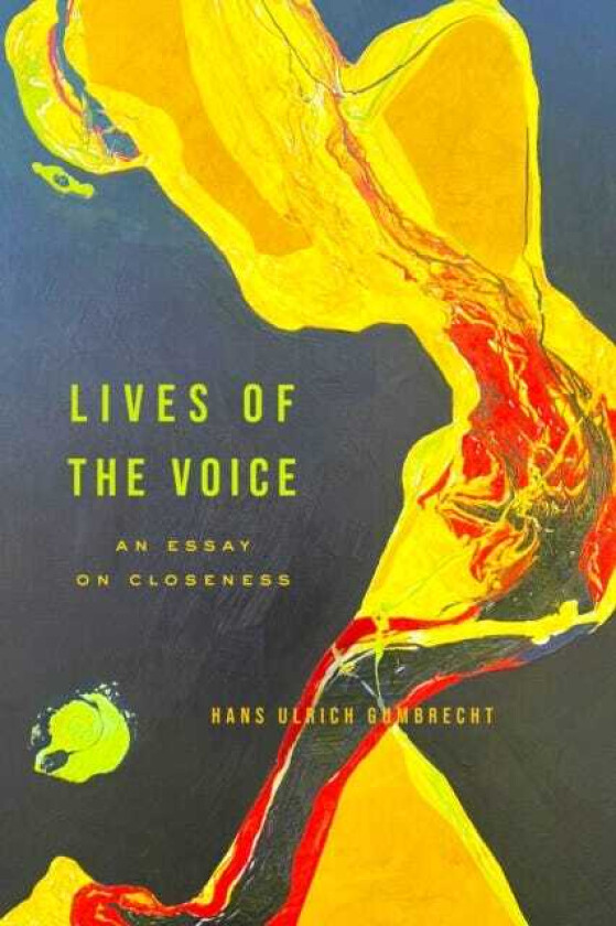 Lives of the Voice An Essay on Closeness