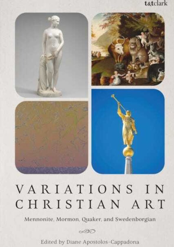 Variations in Christian Art Mennonite, Mormon, Quaker, and Swedenborgian