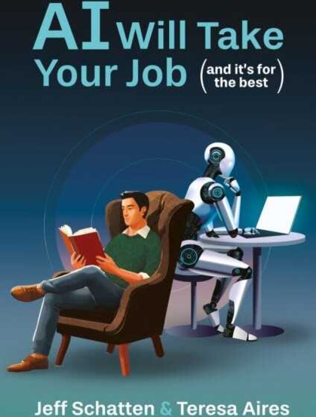 AI Will Take Your Job, and It's for the Best Embracing the New Social Contract for the Age of AI