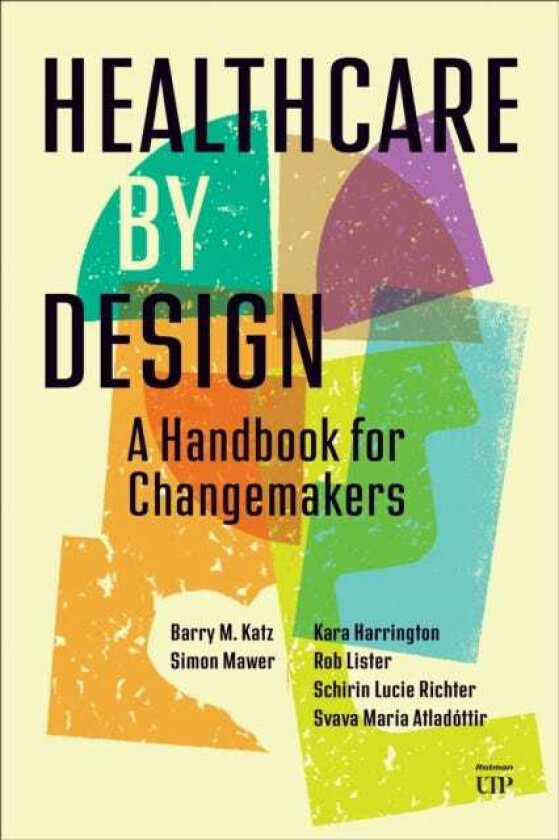 Healthcare by Design A User's Guide to Healthcare Improvement
