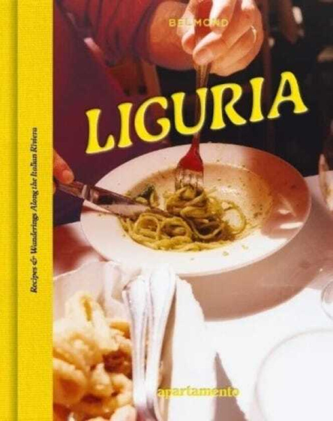 LIGURIA Recipes & Wanderings Along the Italian Riviera
