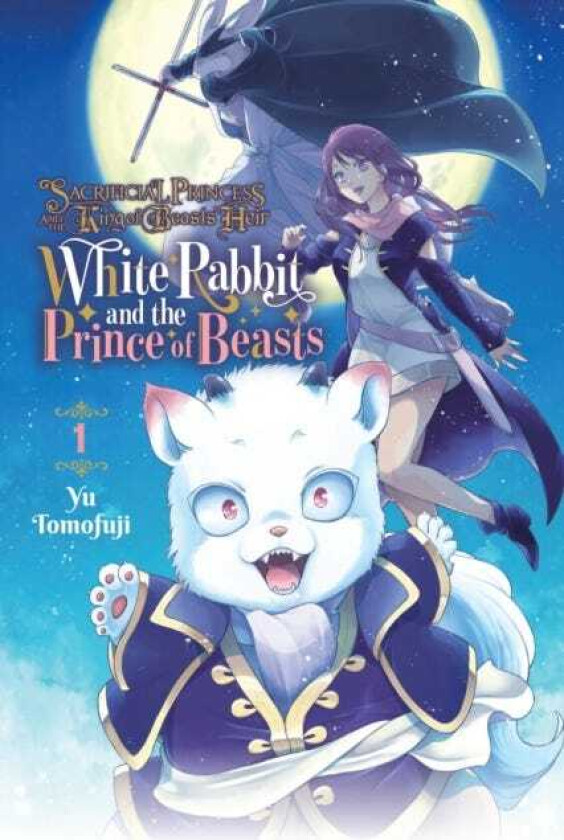 Sacrificial Princess and the King of Beasts Heir: White Rabbit and the Prince of Beasts, Vol. 1
