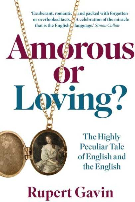 Amorous or Loving? The Highly Peculiar Tale of English and the English