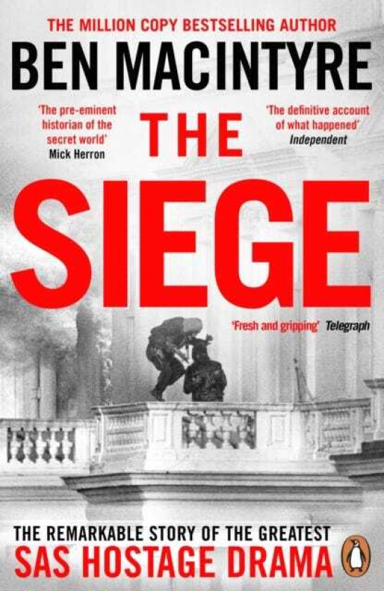 The Siege The Remarkable Story of the Greatest SAS Hostage Drama