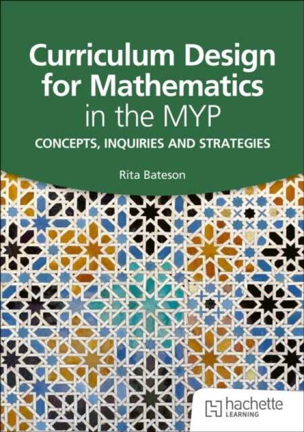 Curriculum Design for Mathematics in the MYP Concepts, inquiries and strategies