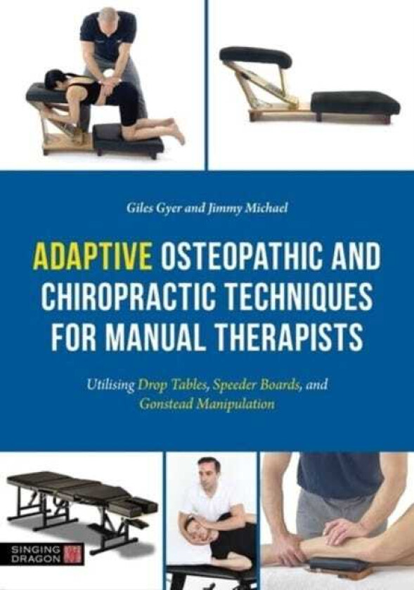 Adaptive Osteopathic and Chiropractic Techniques for Manual Therapists Utilising Drop Tables, Speeder Boards and Gonstead Manipulation