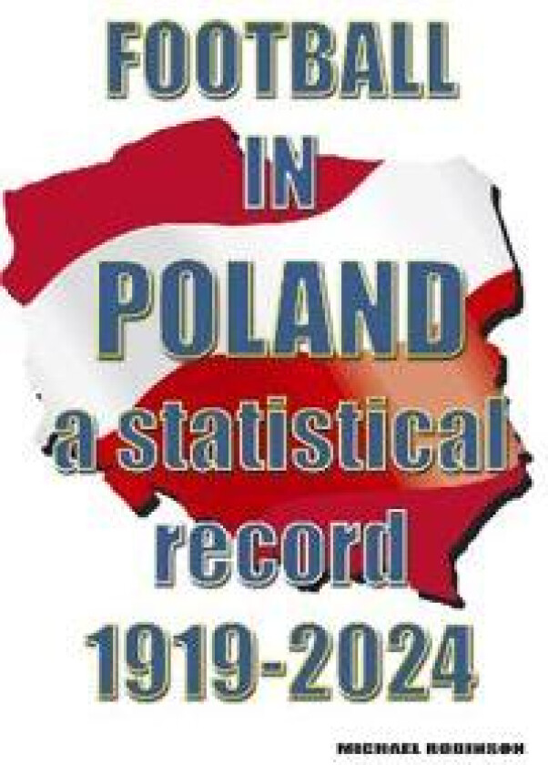 Football in Poland : A statistical record 1919-2024