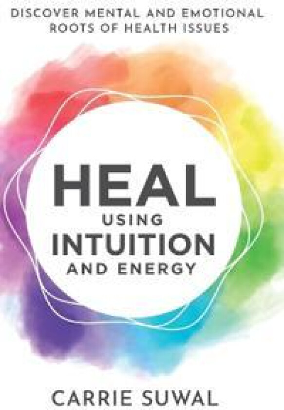 Heal Using Intuition And Energy