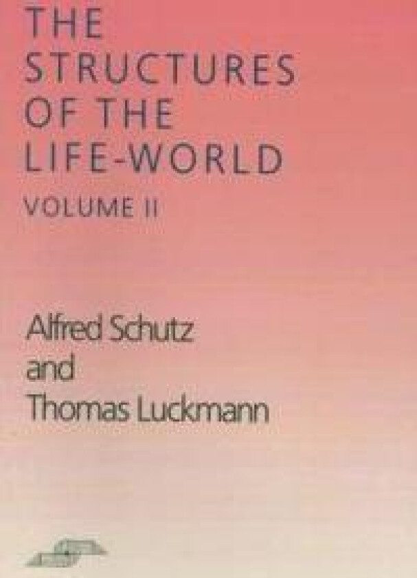 The Structures of the Life-World, Vol. 2
