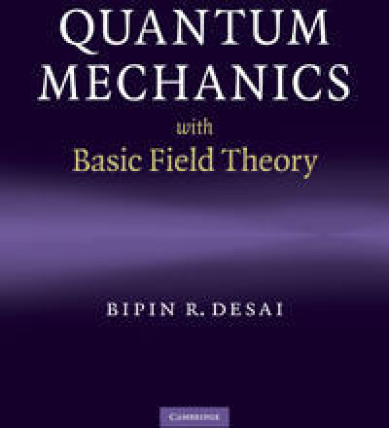 Quantum Mechanics with Basic Field Theory