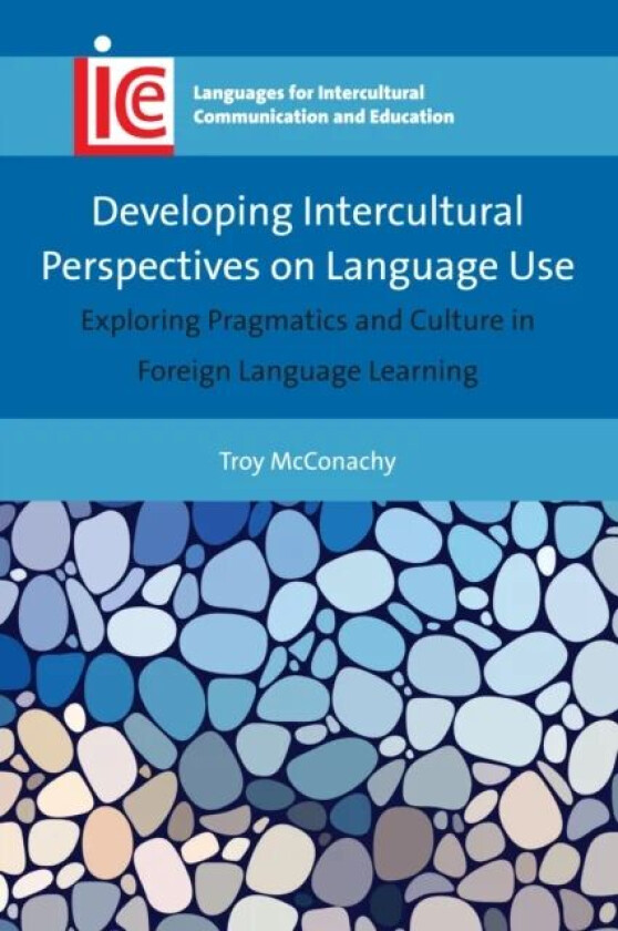 Developing Intercultural Perspectives on Language Use av Troy McConachy