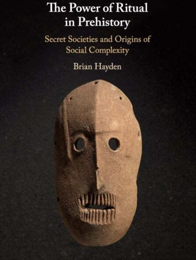 The Power of Ritual in Prehistory av Brian (University of British Columbia Vancouver) Hayden