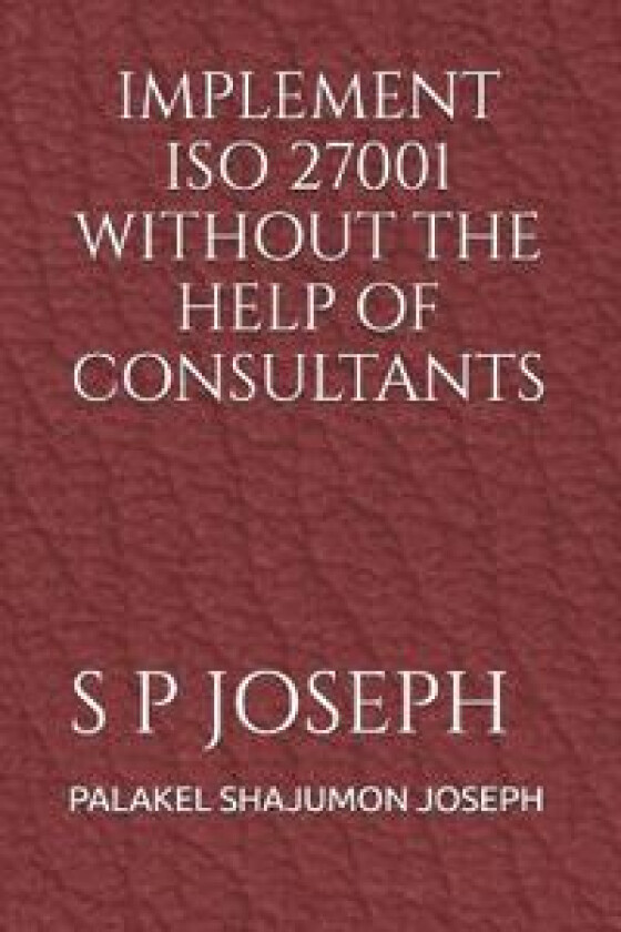 Implement ISO 27001 Without the Help of Consultants