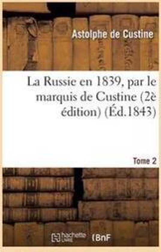 La Russie En 1839 2è Édition Tome 2