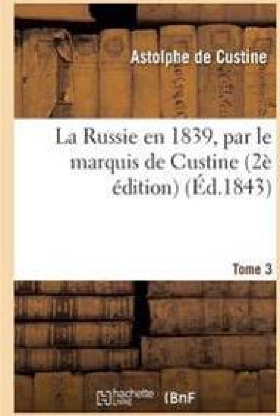 La Russie En 1839 2è Édition Tome 3