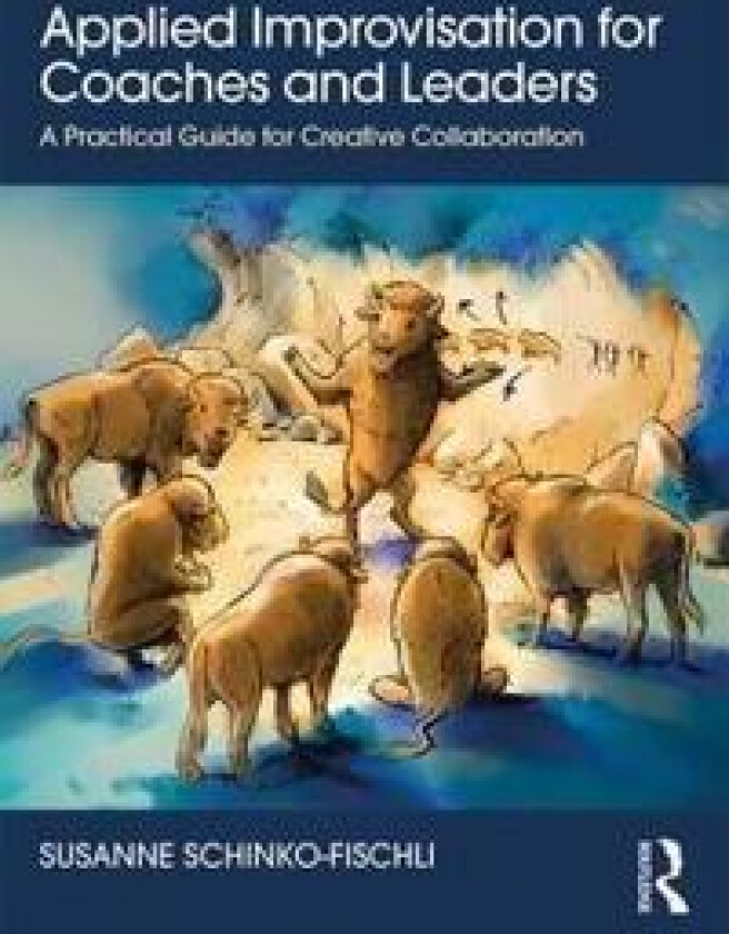 Applied Improvisation for Coaches and Leaders