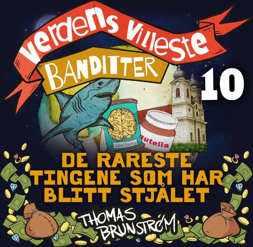 De rareste tingene som har blitt stjålet av Thomas Brunstrøm