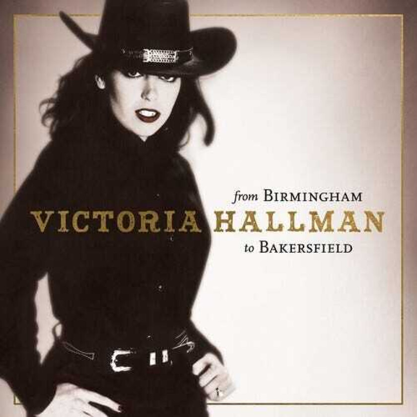 Victoria Hallman From Birmingham To Bakersfield LP/Vinyl