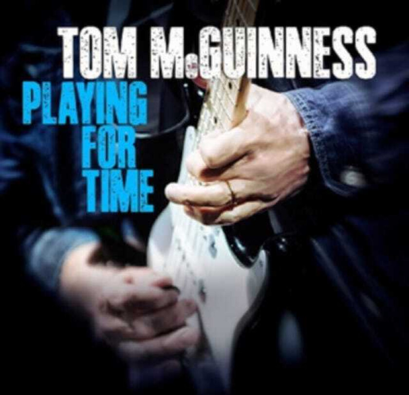 Tom McGuinness Playing For Time CD