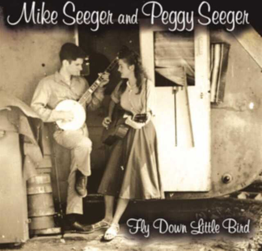 Mike Seeger & Peggy Seeger, Mike Seeger, Peggy Seeger Fly Down Little Bird CD