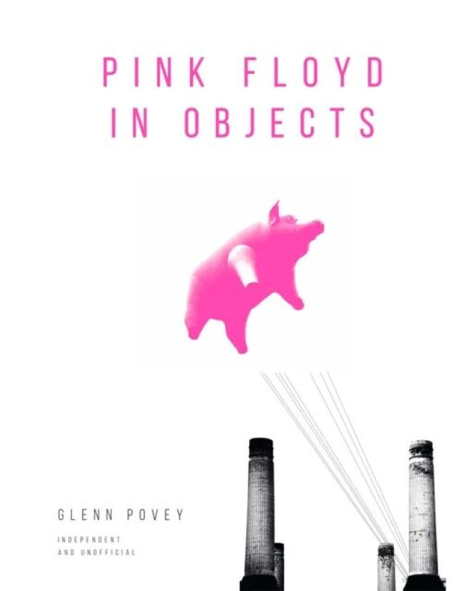 Pink Floyd in Objects av Glenn Povey