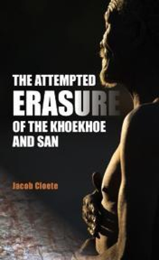 The Attempted Erasure of the Khoekhoe and San