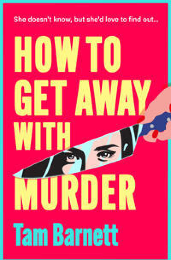 How to Get Away with Murder av Tam Barnett