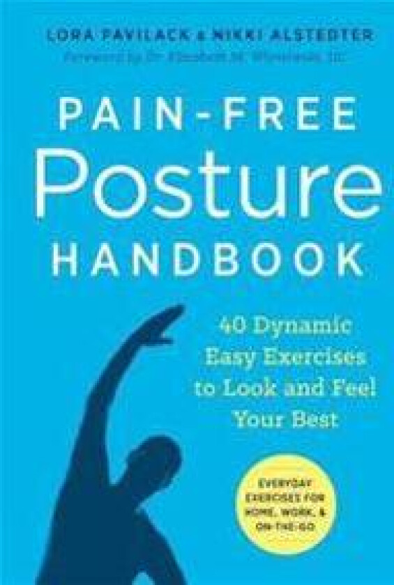 Pain-Free Posture Handbook: 40 Dynamic Easy Exercises to Look and Feel Your Best