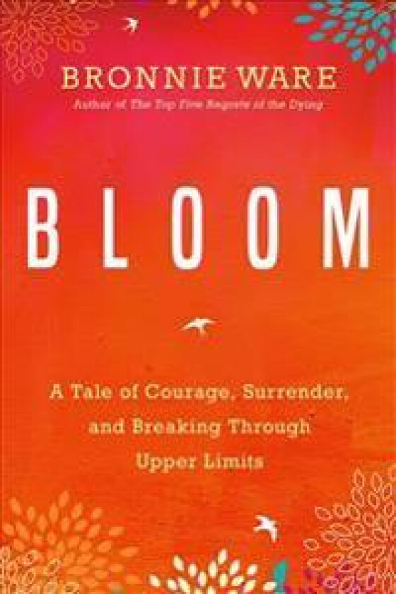 Bloom: A Tale of Courage, Surrender, and Breaking Through Upper Limits