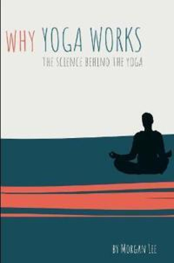 Why Yoga Works