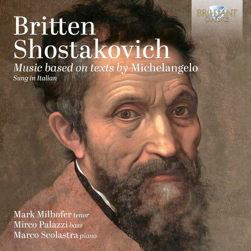 Mark Milhofer, Mirco Palazzi, Marco Scolastra Britten & Shostakovich: Music based on texts by Michelangelo CD
