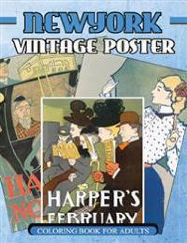 New York Vintage Poster Coloring Book for Adults: 1890s - 1907s Poster Classic Coloring Book