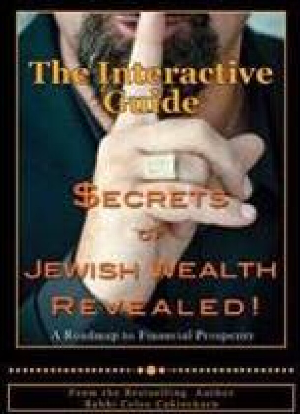 Secrets of Jewish Wealth Revealed: : The Interactive Guide
