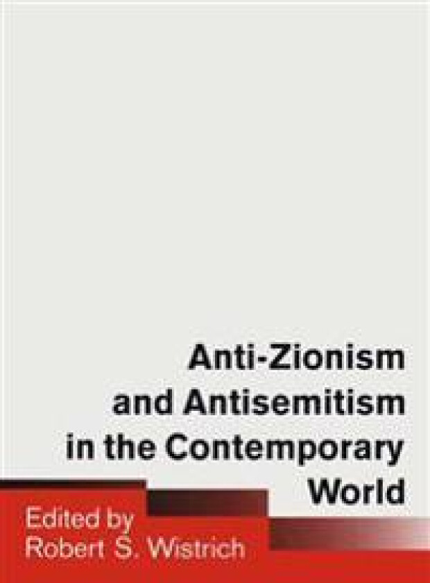 Anti-Zionism and Antisemitism in the Contemporary World