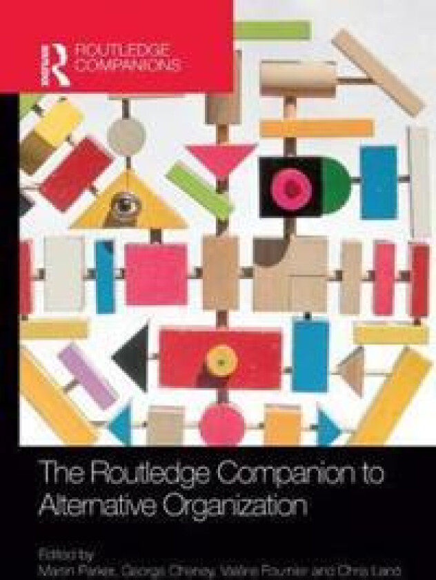 The Routledge Companion to Alternative Organization