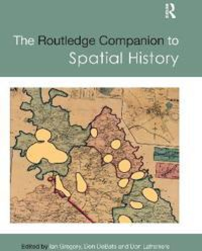 The Routledge Companion to Spatial History