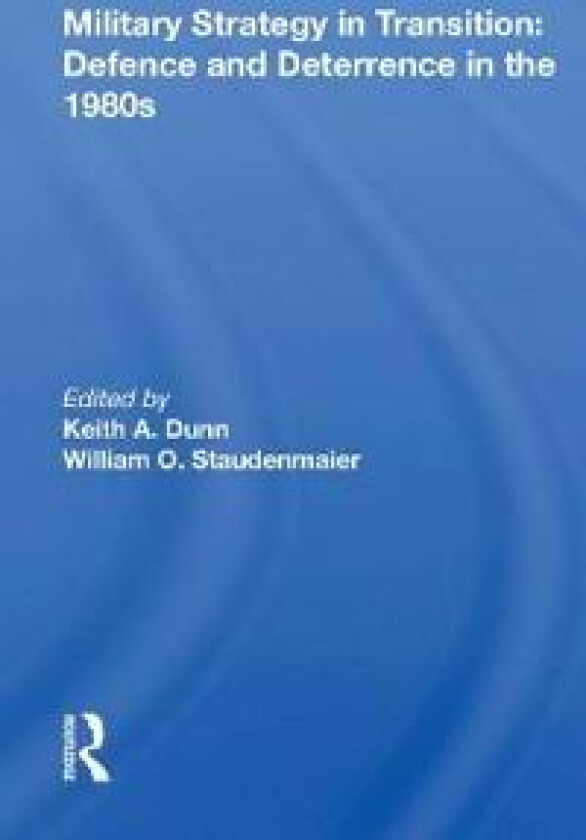 Military Strategy in Transition: Defense and Deterrence in the 1980s