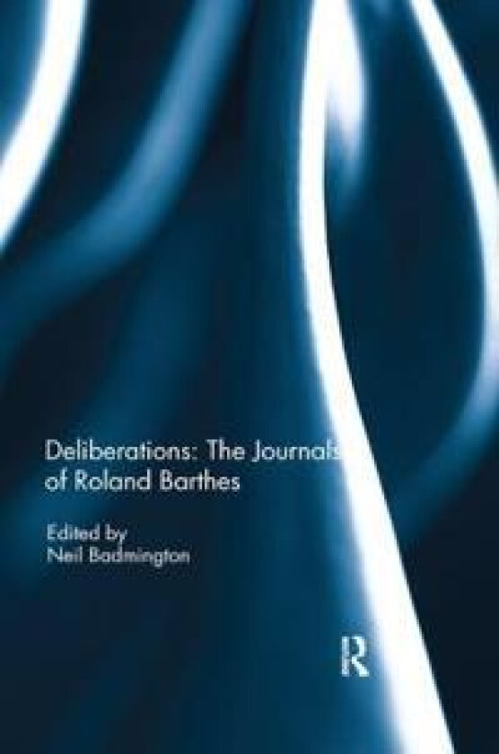 Deliberations: The Journals of Roland Barthes