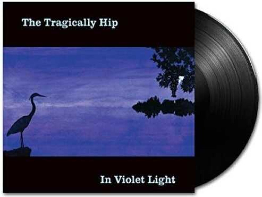 The Tragically Hip In Violet Light LP/Vinyl