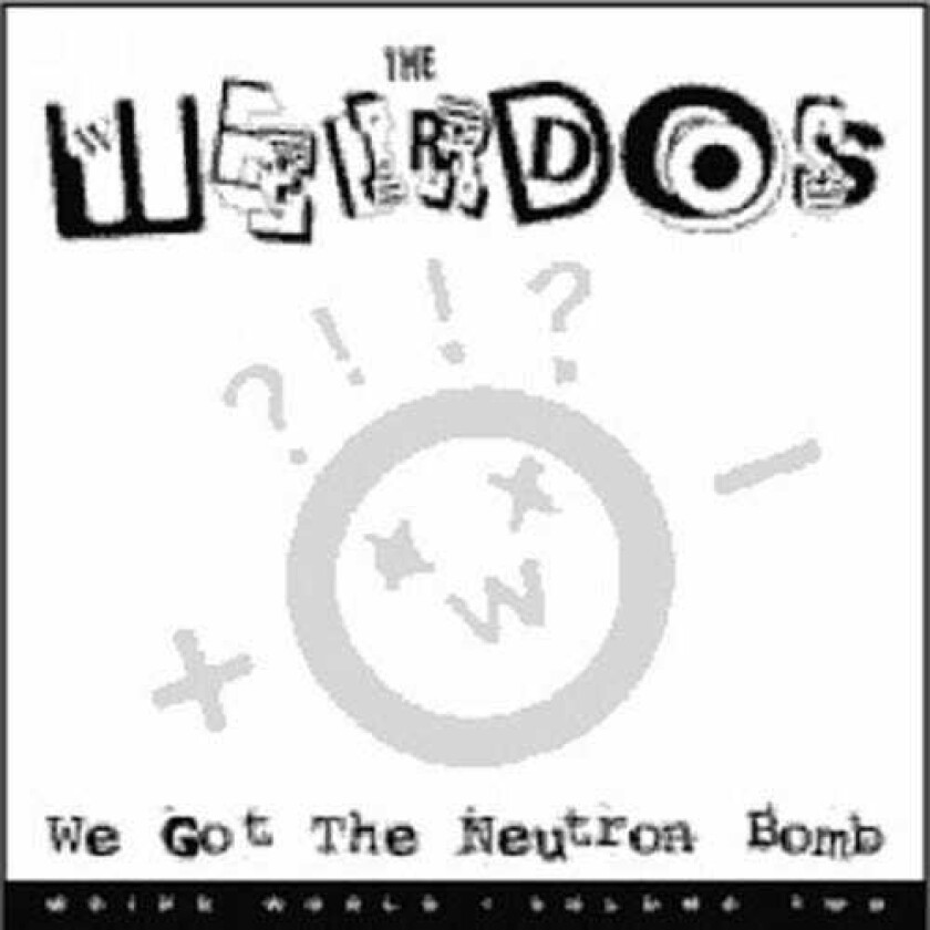 The Weirdos We Got The Neutron Bomb LP/Vinyl