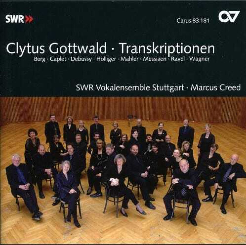 Marcus Creed, Swr Stuttgart Vocal Ensemble Clytus Gottwald: Transcriptions CD