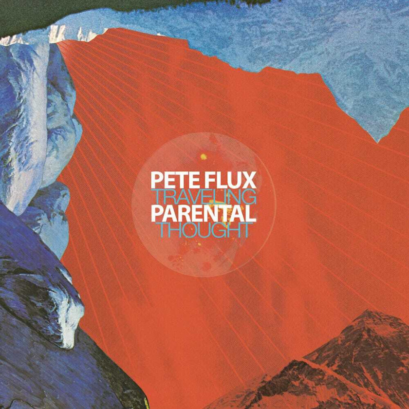 Pete & Parental Flux Traveling Thought LP/Vinyl