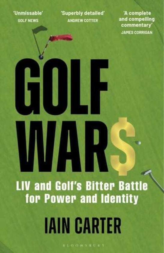 Golf Wars LIV and Golf's Bitter Battle for Power and Identity