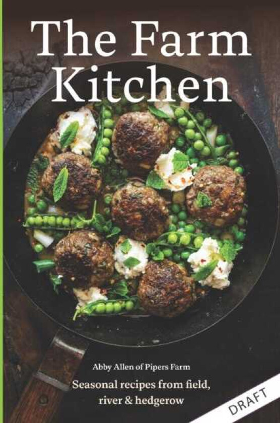 The Farm Kitchen Seasonal Recipes from Field, Coast and Garden